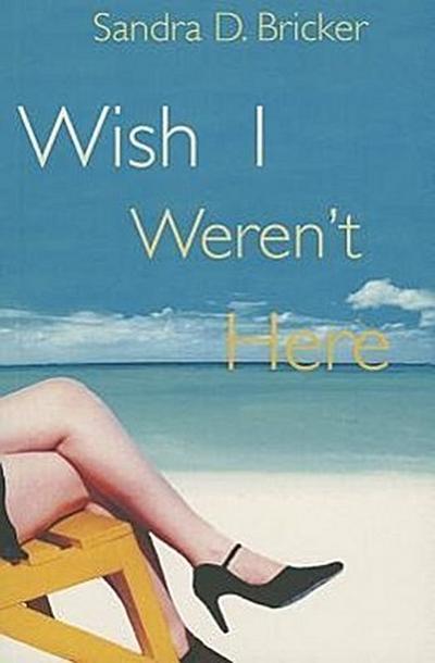 Wish I Weren’t Here