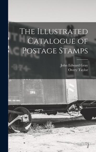 The Illustrated Catalogue of Postage Stamps