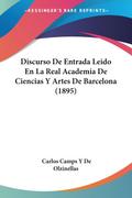 Discurso De Entrada Leido En La Real Academia De Ciencias Y Artes De Barcelona (1895)