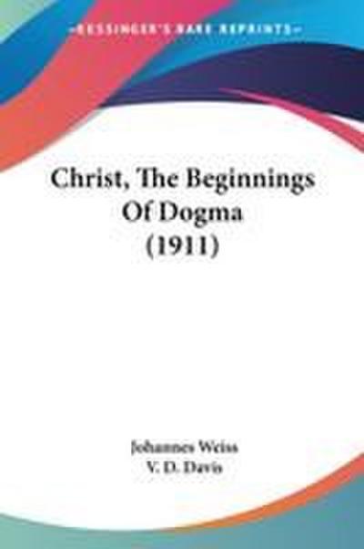Christ, The Beginnings Of Dogma (1911)