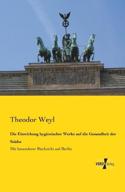 Die Einwirkung hygienischer Werke auf die Gesundheit der Städte