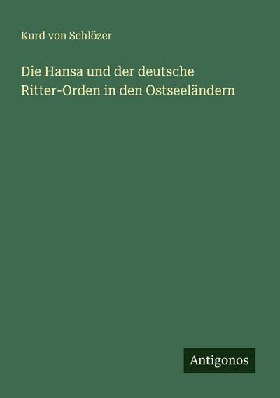 Die Hansa und der deutsche Ritter-Orden in den Ostseeländern