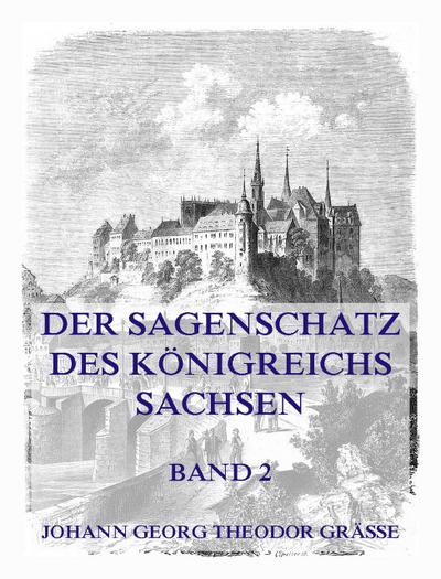 Der Sagenschatz des Königreichs Sachsen, Band 2