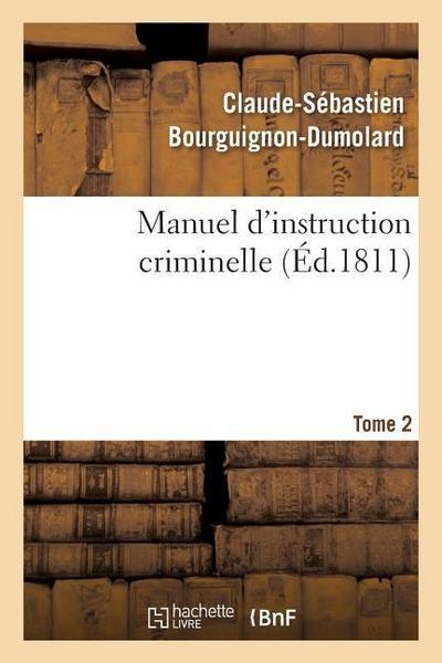 Manuel d’Instruction Criminelle. Tome 2