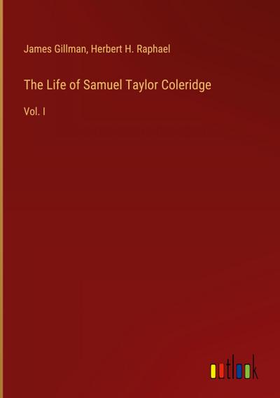 The Life of Samuel Taylor Coleridge