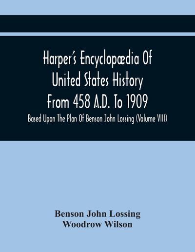Harper’S Encyclopædia Of United States History From 458 A.D. To 1909