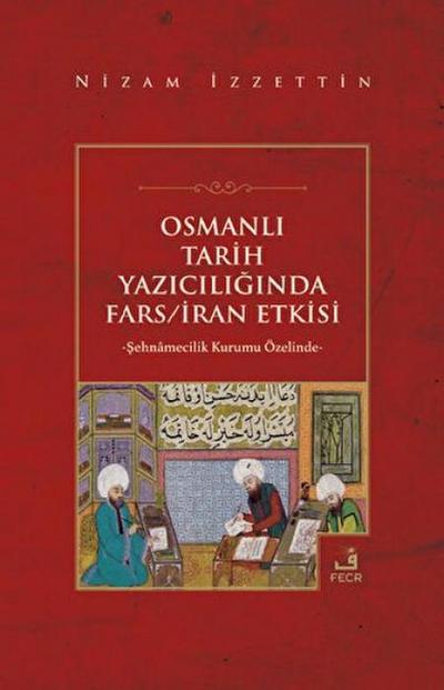 Osmanli Tarih Yaziciliginda FarsIran Etkisi