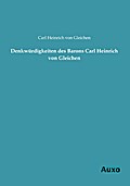 Denkwürdigkeiten des Barons Carl Heinrich von Glei