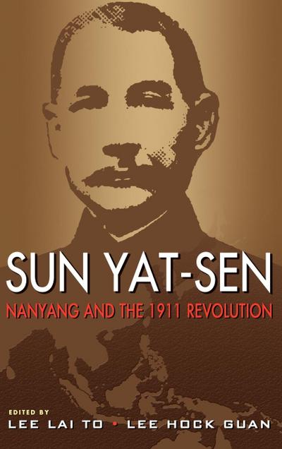 Sun Yat-Sen, Nanyang and the 1911 Revolution