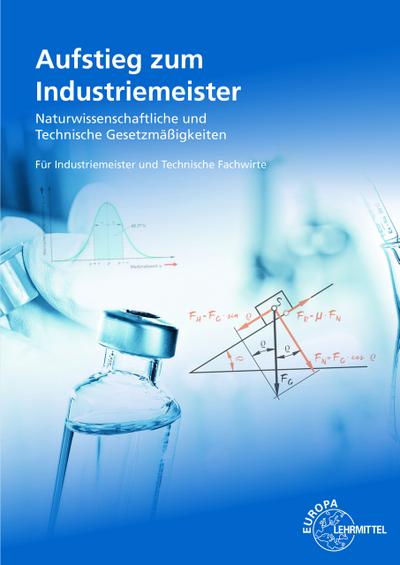 Aufstieg zum Industriemeister - Naturwissenschaftliche und technische Gesetzmäßigkeiten