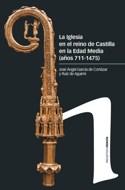 La Iglesia en el reino de Castilla en la Edad Media, siglos 711-1475