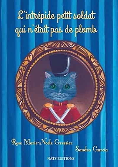 L’intrépide petit soldat qui n’était pas de plomb