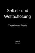Selbst- und Weltauflösung