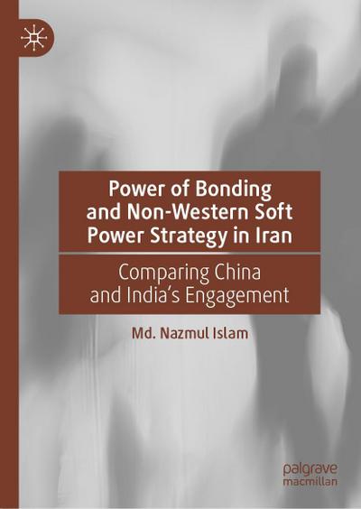 Power of Bonding and Non-Western Soft Power Strategy in Iran