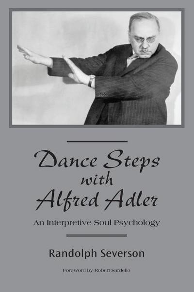 Dance Steps with Alfred Adler: An Interpretive Soul Psychology