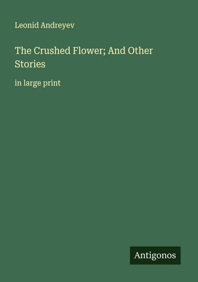 The Crushed Flower; And Other Stories