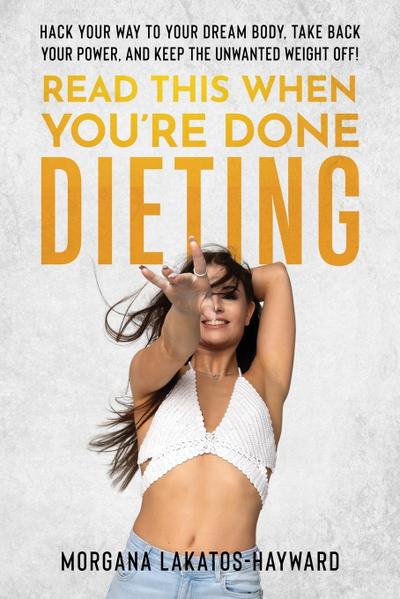 Read This When You’re Done Dieting