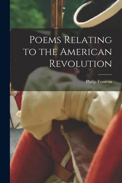 Poems Relating to the American Revolution