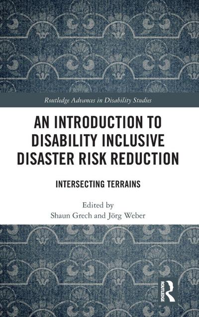 An Introduction to Disability Inclusive Disaster Risk Reduction
