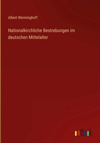 Nationalkirchliche Bestrebungen im deutschen Mittelalter