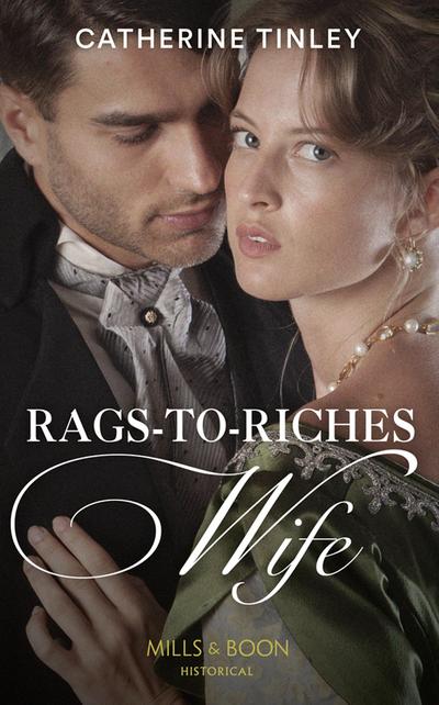 Rags-To-Riches Wife (Mills & Boon Historical)