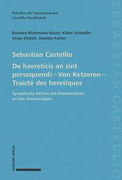 De haereticis an sint persequendi (1554) Von Ketzeren (1555) Traicté des heretiques (1557)