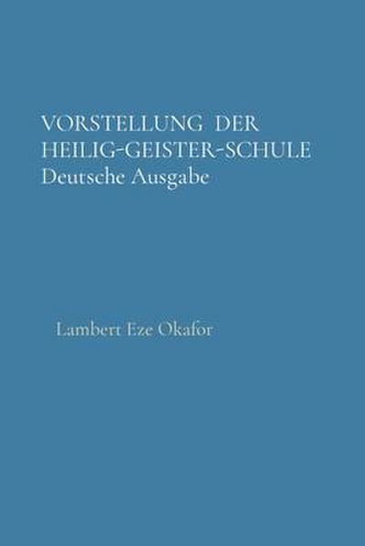 VORSTELLUNG  DER HEILIG-GEISTER-SCHULE Deutsche Ausgabe