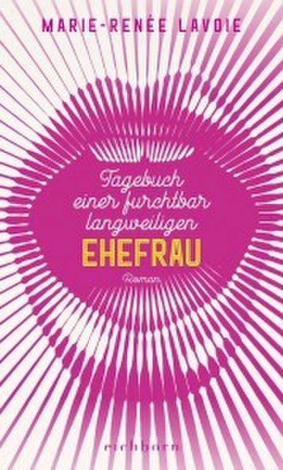Tagebuch einer furchtbar langweiligen Ehefrau