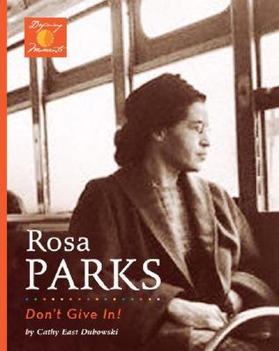 Rosa Parks: Don’t Give In!