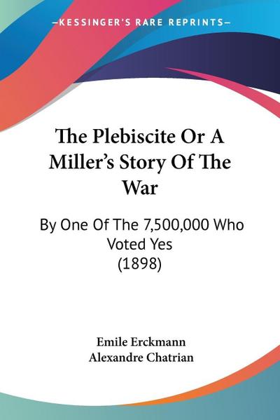 The Plebiscite Or A Miller’s Story Of The War