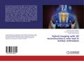 Hybrid imaging with 3D reconstruction:a new tool i