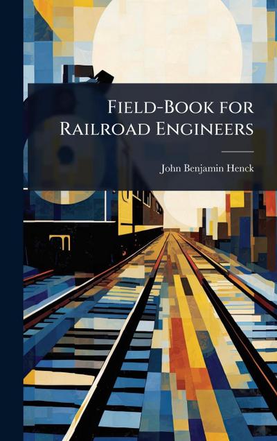 Field-Book for Railroad Engineers