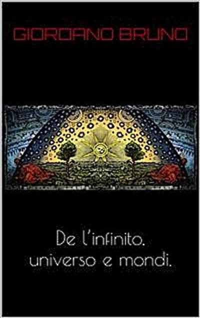 De l’infinito, universo et mondi.