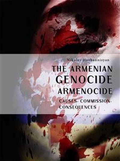 The Armenian Genocide. Armenocide