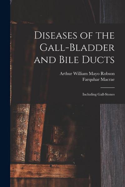 Diseases of the Gall-Bladder and Bile Ducts