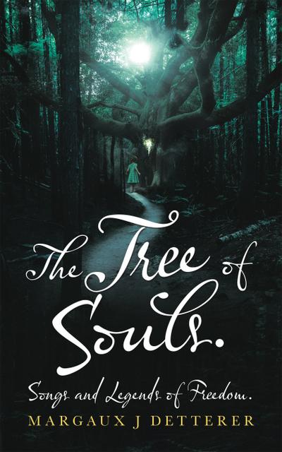 The Tree of Souls. Songs and Legends of Freedom.