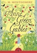 Anne of Green Gables: L.M. Montgomery (Puffin Clas