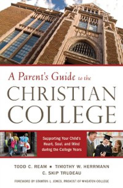 Parent’s Guide to the Christian College