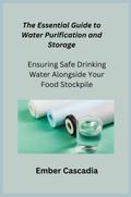 The Essential Guide to Water Purification and Storage