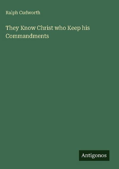 They Know Christ who Keep his Commandments