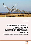 IRRIGATION PLANNING, SCHEDULING AND EVALUATION SOF