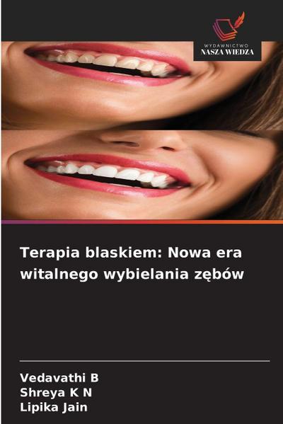 Terapia blaskiem: Nowa era witalnego wybielania z¿bów