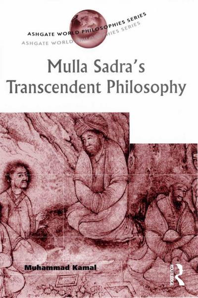 Mulla Sadra’s Transcendent Philosophy