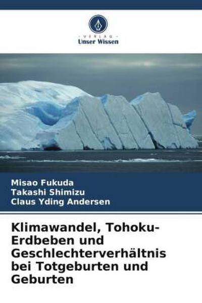 Klimawandel, Tohoku-Erdbeben und Geschlechterverhältnis bei Totgeburten und Geburten