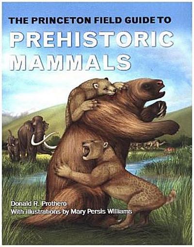 Princeton Field Guide to Prehistoric Mammals