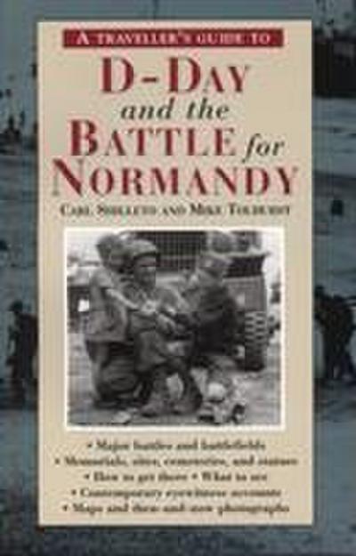 A Traveller’s Guide to D-Day and the Battle for Normandy