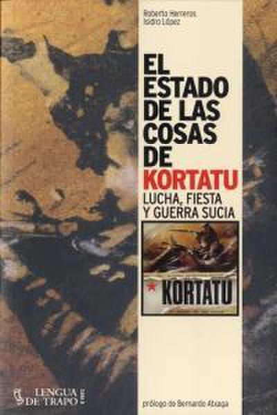 El estado de las cosas de Kortatu: Lucha, fiesta y guerra sucia