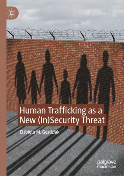Human Trafficking as a New (In)Security Threat