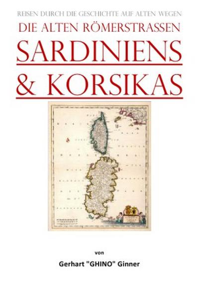 die alten Römerstraßen SArdiniens & Korsikas