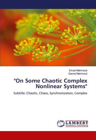 "On Some Chaotic Complex Nonlinear Systems"